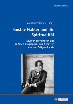 Gustav Mahler und die Spiritualität von Odefey,  Alexander