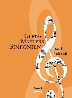 Gustav Mahlers Sinfonien von Bekker,  Paul