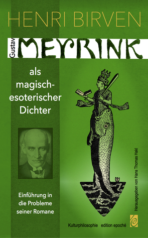 Gustav Meyrink als magisch-esoterischer Dichter von Birven,  Henri, Hakl,  Hans Thomas