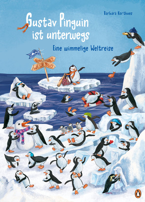 Gustav Pinguin ist unterwegs – Eine wimmelige Weltreise von Korthues,  Barbara