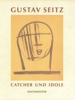 Gustav Seitz – Catcher und Idole von Hachmeister,  Heiner