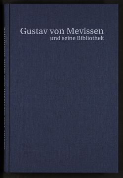 Gustav von Mevissen (1815-1899) und seine Bibliothek von Eyll,  Klara van, Quarg,  Gunter