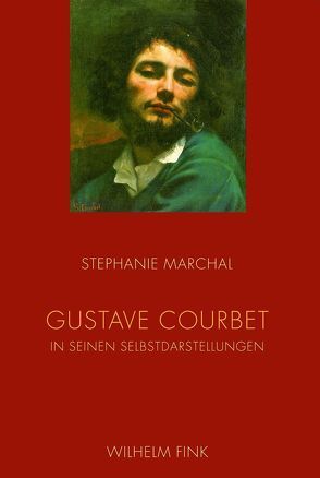 Gustave Courbet in seinen Selbstdarstellungen von Marchal,  Stephanie