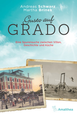 Gusto auf Grado von Brinek,  Martha, Maran,  Gianni, Schwarz,  Andreas