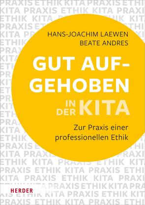 Gut aufgehoben in der Kita von Andres,  Beate, Laewen,  Hans-Joachim