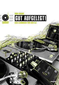 Gut aufgelegt! Das Lehrbuch und Nachschlagewerk für den DJ inkl. DVD (11. Auflage 12/2020)