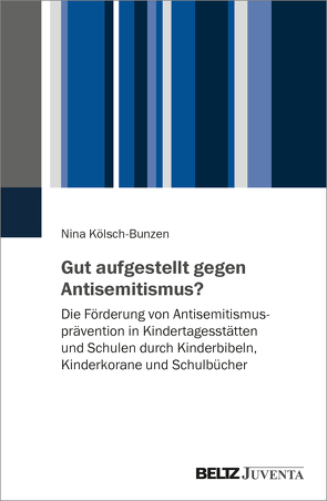 Gut aufgestellt gegen Antisemitismus? von Kölsch-Bunzen,  Nina