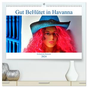 Gut BeHütet in Havanna – Kubanische Hutmode (hochwertiger Premium Wandkalender 2024 DIN A2 quer), Kunstdruck in Hochglanz von von Loewis of Menar,  Henning