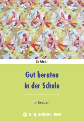 Gut beraten in der Schule von Schmitz,  Lilo