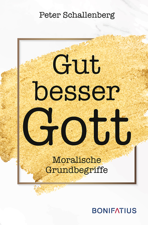 Gut besser Gott von Schallenberg,  Peter