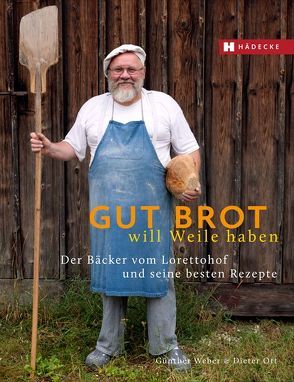 Gut Brot will Weile haben von Lottermoser,  Ria, Ott,  Dieter, Weber,  Günther, Westermann,  Kurt-Michael