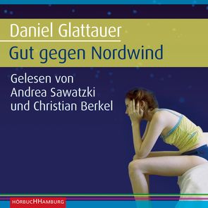 Gut gegen Nordwind von Berkel,  Christian, Glattauer,  Daniel, Sawatzki,  Andrea