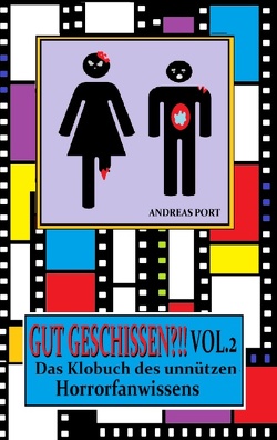 Gut Geschissen Vol. 2 – Das Klobuch des unnützen Horrorfanwissens + Gästebuch von Majewski,  Adrian, Port,  Andreas