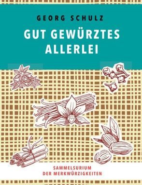 Gut gewürztes Allerlei von Schulz,  Georg