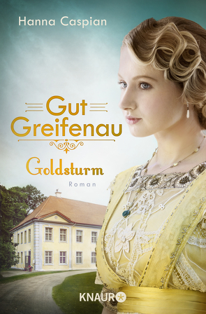 Gut Greifenau – Goldsturm von Caspian,  Hanna