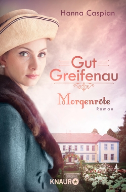 Gut Greifenau – Morgenröte von Caspian,  Hanna