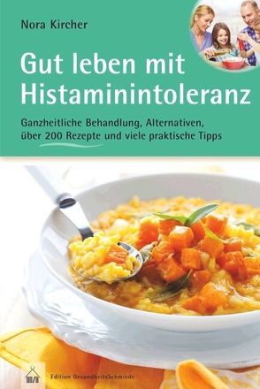 Gut leben mit Histaminintoleranz von Kircher,  Nora