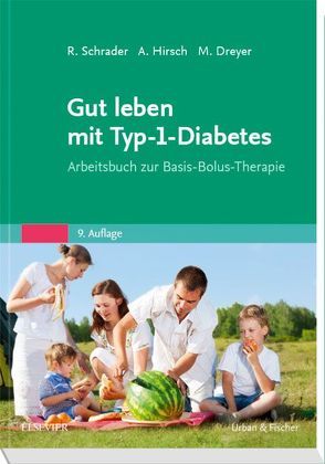 Gut leben mit Typ-1-Diabetes von Dreyer,  Manfred, Hirsch,  Axel, Schrader,  Renate