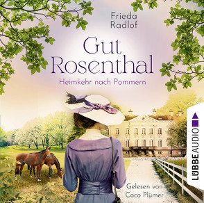 Gut Rosenthal – Heimkehr nach Pommern von Plümer,  Coco, Radlof,  Frieda