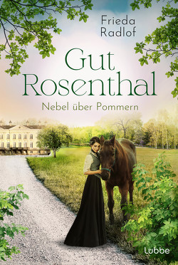 Gut Rosenthal – Nebel über Pommern von Radlof,  Frieda