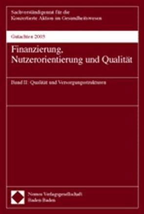 Gutachten 2003 – Finanzierung, Nutzerorientierung und Qualität von Sachverständigenrat für die Konzertierte Aktion im Gesundheitswesen