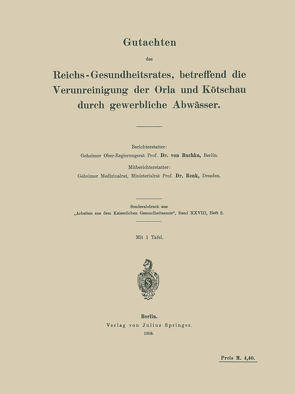 Gutachten des Reichs-Gesundheitsrates, betreffend die Verunreinigung der Orla und Kötschau durch gewerbliche Abwässer von Buchka,  V., Renk,  NA