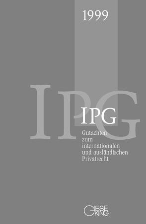 Gutachten zum internationalen und ausländischen Privatrecht (IGP)1999 von Basedow,  Jürgen, Kegel,  Gerhard, Mansel,  Heinz-Peter