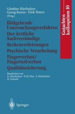 Gutachtenkolloquium 10 von Hierholzer,  Günther, Hierholzer,  S., Kunze,  Georg, Max,  P.M., Peters,  Dirk, Scheele,  H.