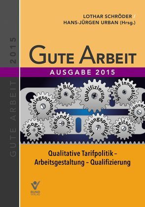 Gute Arbeit Ausgabe 2015 von Müller,  Nadine, Pickshaus,  Klaus, Reusch,  Jürgen, Schröder,  Lothar, Urban,  Hans-Jürgen