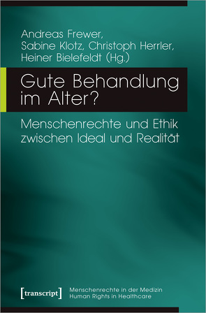 Gute Behandlung im Alter? von Bielefeldt,  Heiner, Frewer,  Andreas, Herrler,  Christoph, Klotz,  Sabine