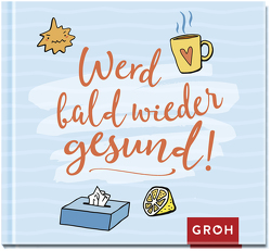 Gute Besserung! von Groh Verlag