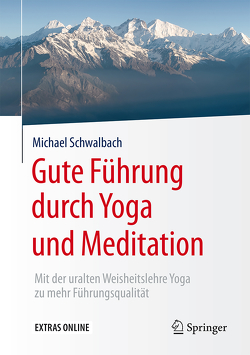 Gute Führung durch Yoga und Meditation von Schwalbach,  Michael