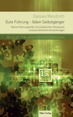 Gute Führung – (k)ein Selbstgänger von Wendroth,  Hannes