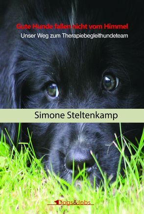 Gute Hunde fallen nicht vom Himmel von Steltenkamp,  Simone