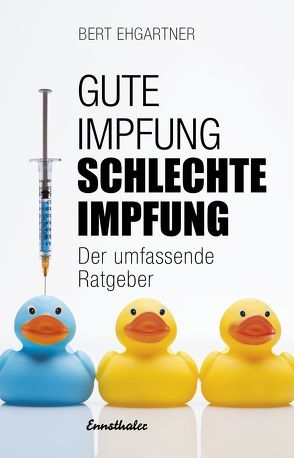 Gute Impfung – Schlechte Impfung von Ehgartner,  Bert