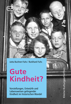 Gute Kindheit? von Buchner-Fuhs,  Jutta, Fuhs,  Burkhard