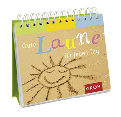 Gute Laune für jeden Tag von Groh,  Joachim