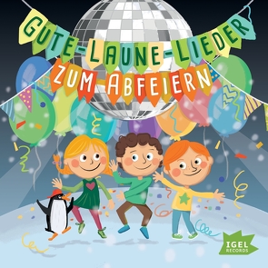 Gute-Laune-Lieder zum Abfeiern von Hoffmann,  Klaus W., Mika,  Rudi, Vahle,  Fredrik