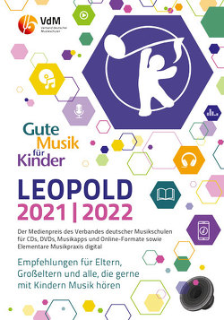 Gute Musik für Kinder. LEOPOLD. Der Medienpreis des Verbandes deutscher… / Gute Musik für Kinder. LEOPOLD 2021/2022