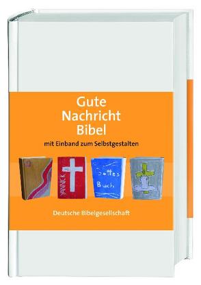 Gute Nachricht Bibel zum Selbstgestalten