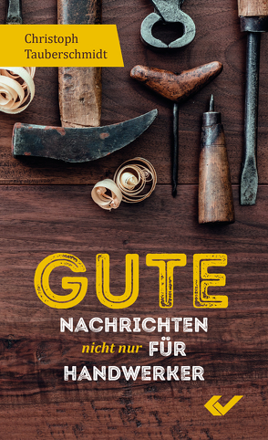 Gute Nachrichten nicht nur für Handwerker von Tauberschmidt,  Christoph