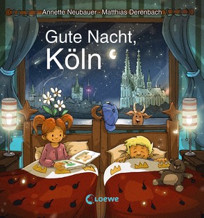 Gute Nacht, Köln von Derenbach,  Matthias, Neubauer,  Annette