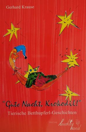 Gute Nacht. Krokodil ! von Krause,  Gerhard