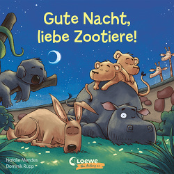 Gute Nacht, liebe Zootiere! von Mendes,  Natalie, Rupp,  Dominik