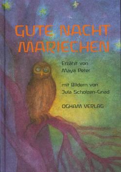 Gute Nacht, Mariechen von Peter,  Maya, Scholzen-Gnad,  Jula