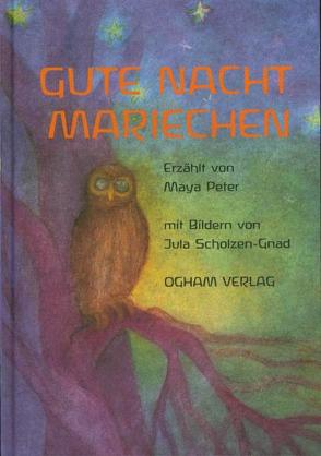 Gute Nacht, Mariechen von Peter,  Maya, Scholzen-Gnad,  Jula