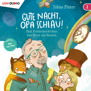 Gute Nacht, Opa Schlau! (Teil 1) von Pützer,  Tobias, von Thun,  Max