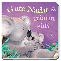 Gute Nacht & träum süß von Jaqueline East, Katharina Bensch, Susan Larkin