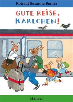 Gute Reise, Karlchen! von Berner,  Rotraut Susanne