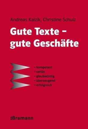 Gute Texte – gute Geschäfte von Kaizik,  Andreas, Schulz,  Christine